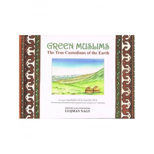 Green Muslims The True Custodians of the Earth